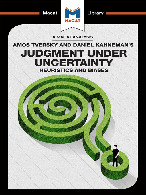 Title details for A Macat Analysis of Judgment under Uncertainty: Heuristics and Biases by Amos Tversky - Wait list